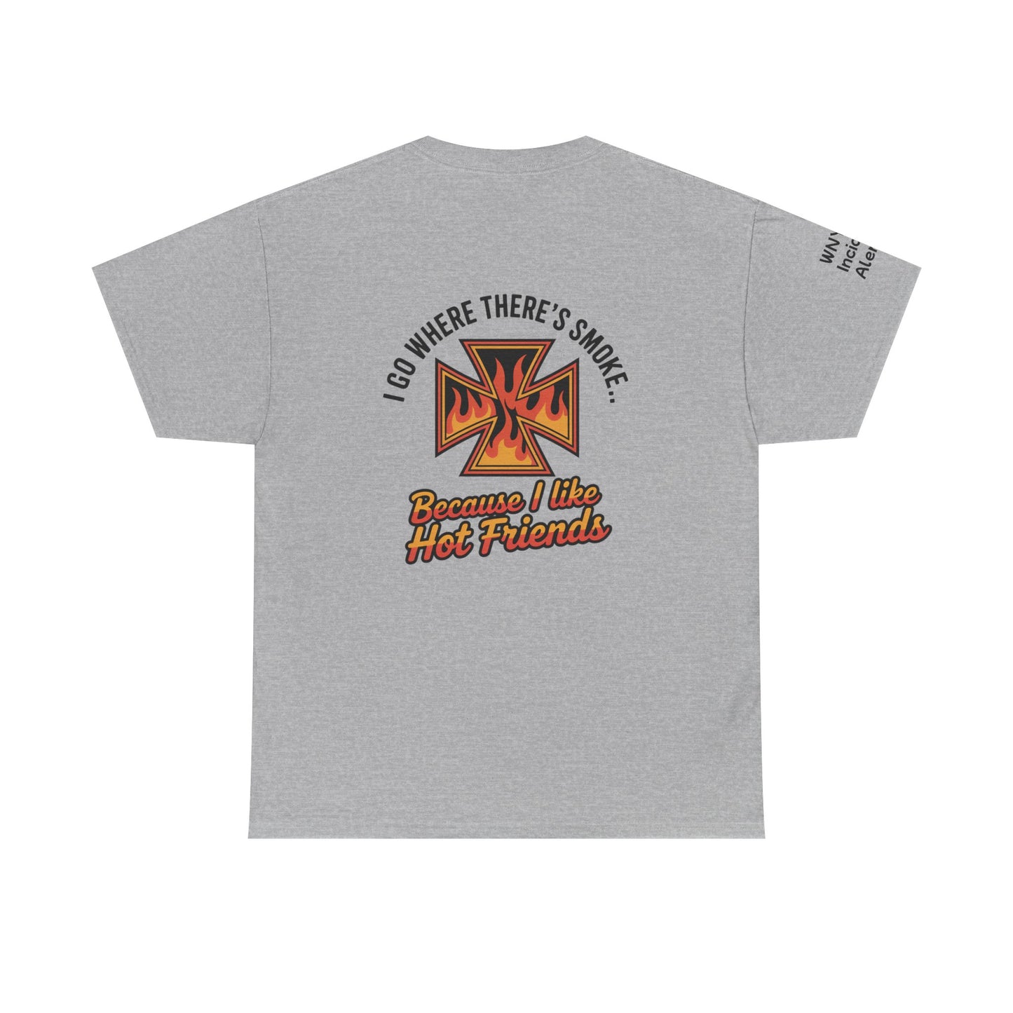 I Have Hot Friends T-Shirt