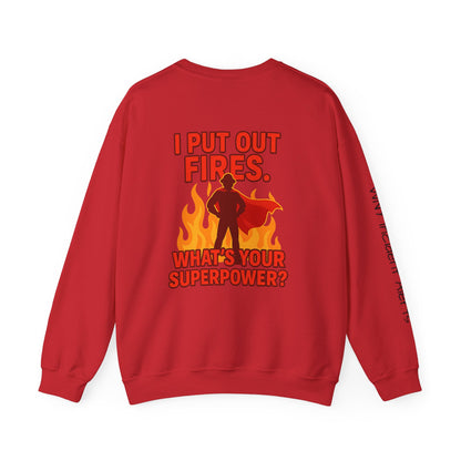 Firefighter Crewneck Sweatshirt — "I Put Out Fires. What's Your Superpower?"