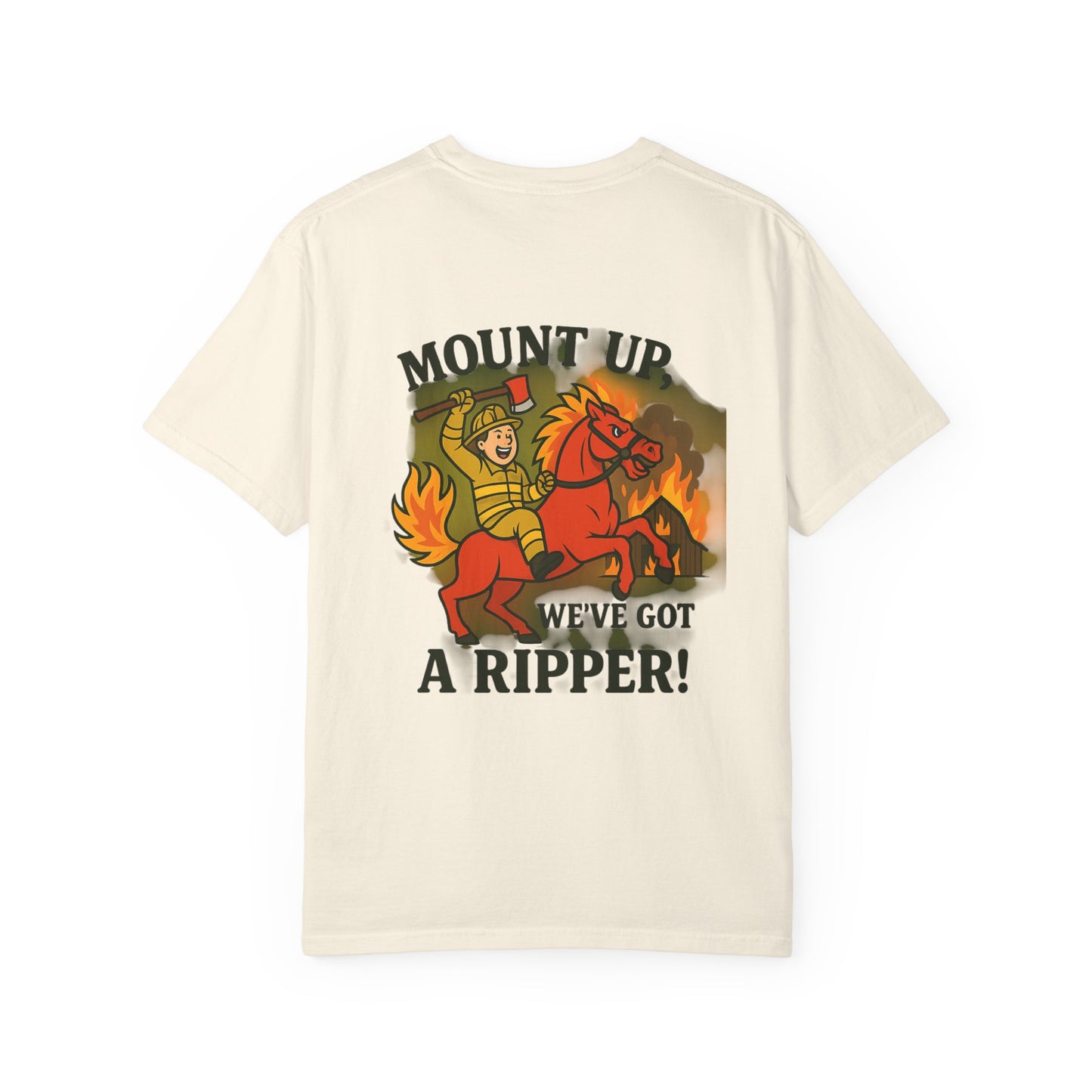 Firefighter T-Shirt — "Mount Up We've Got a Ripper!" Graphic Tee