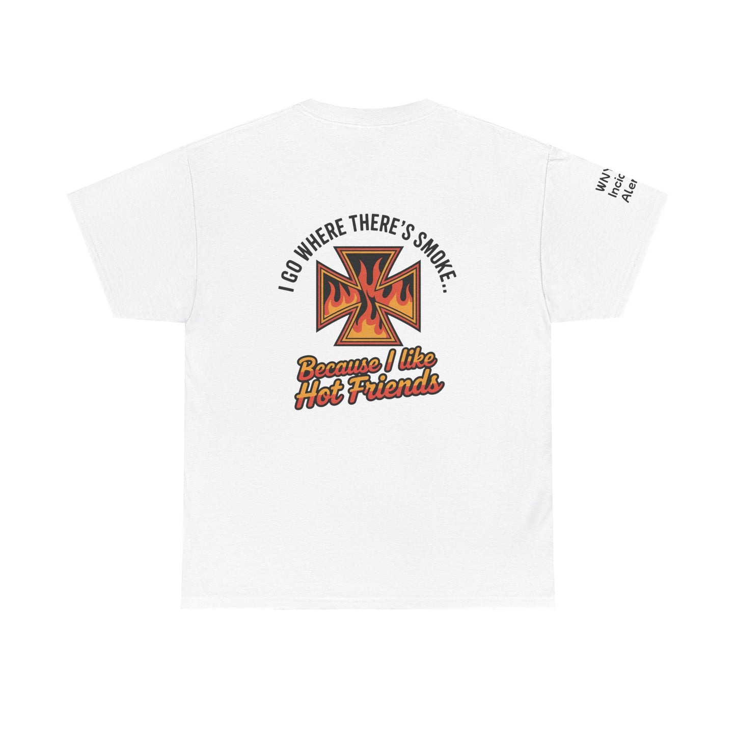 I Have Hot Friends T-Shirt