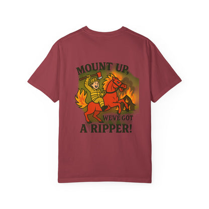 Firefighter T-Shirt — "Mount Up We've Got a Ripper!" Graphic Tee