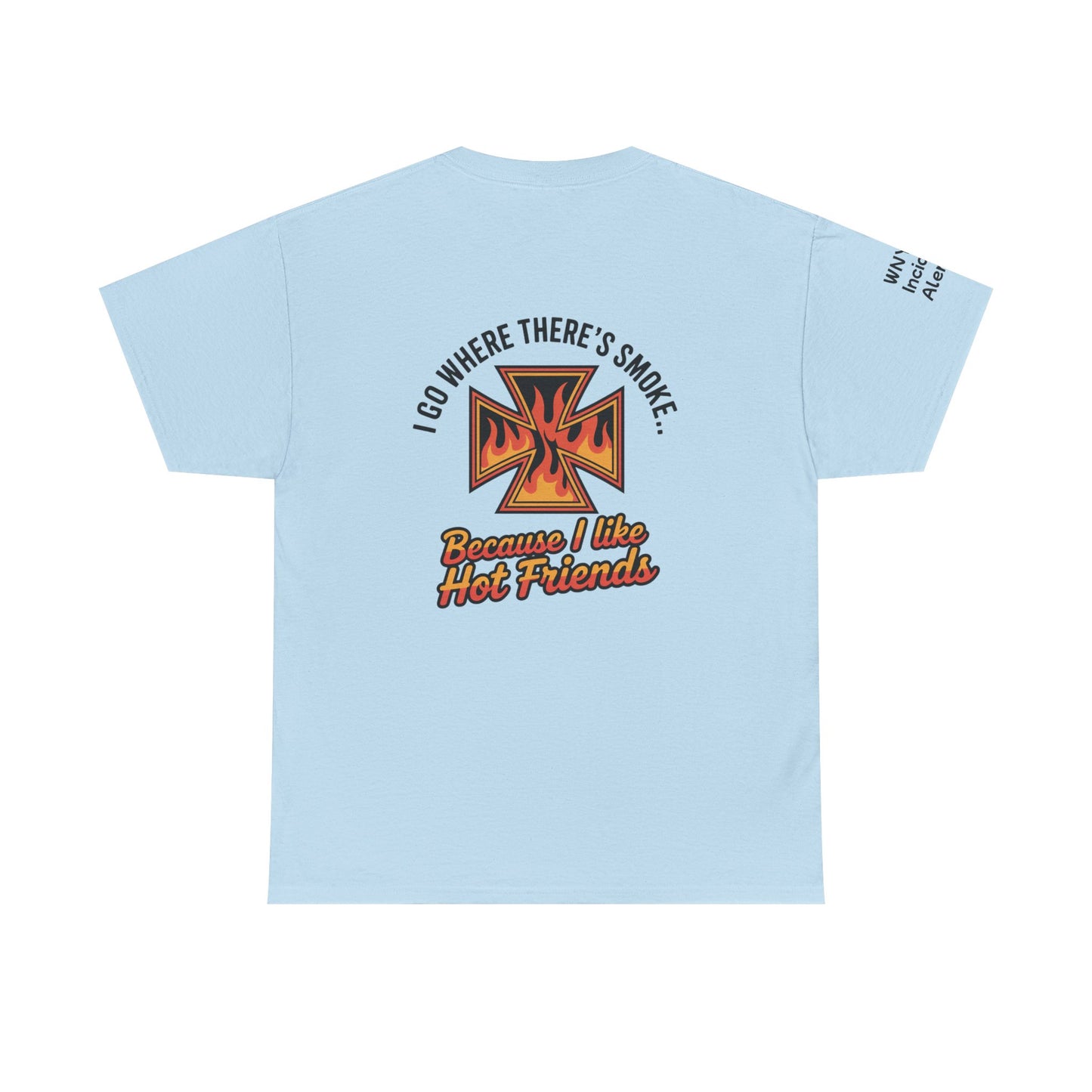 I Have Hot Friends T-Shirt