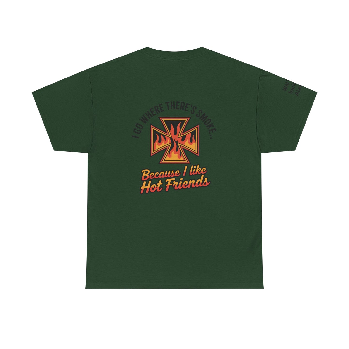 I Have Hot Friends T-Shirt