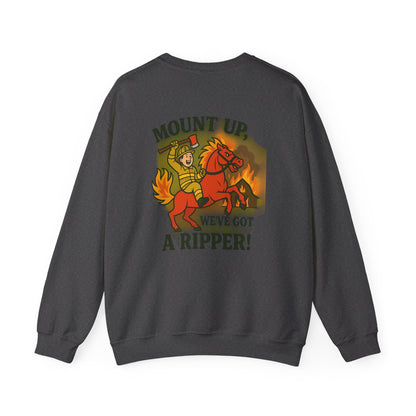 Firefighter Crewneck Sweatshirt — “Mount Up We’ve Got a Ripper!” Graphic