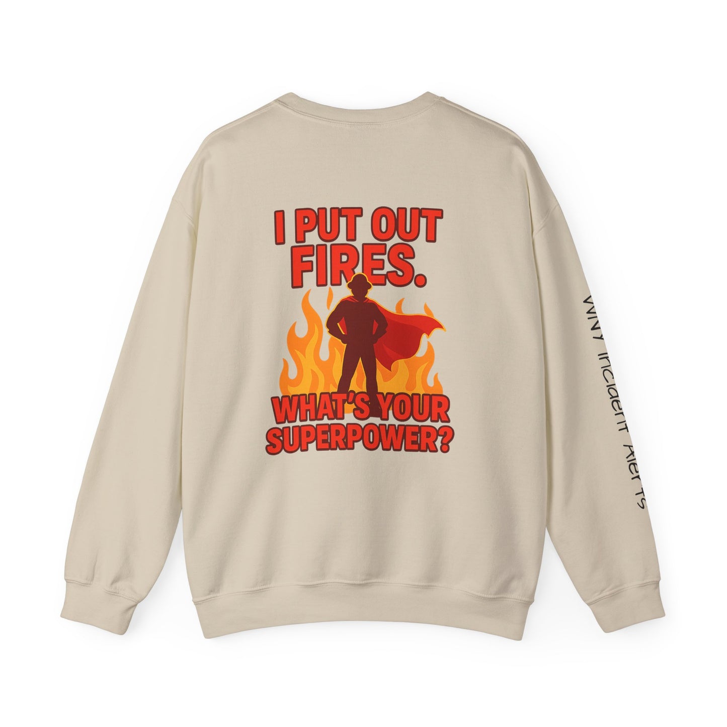 Firefighter Crewneck Sweatshirt — "I Put Out Fires. What's Your Superpower?"