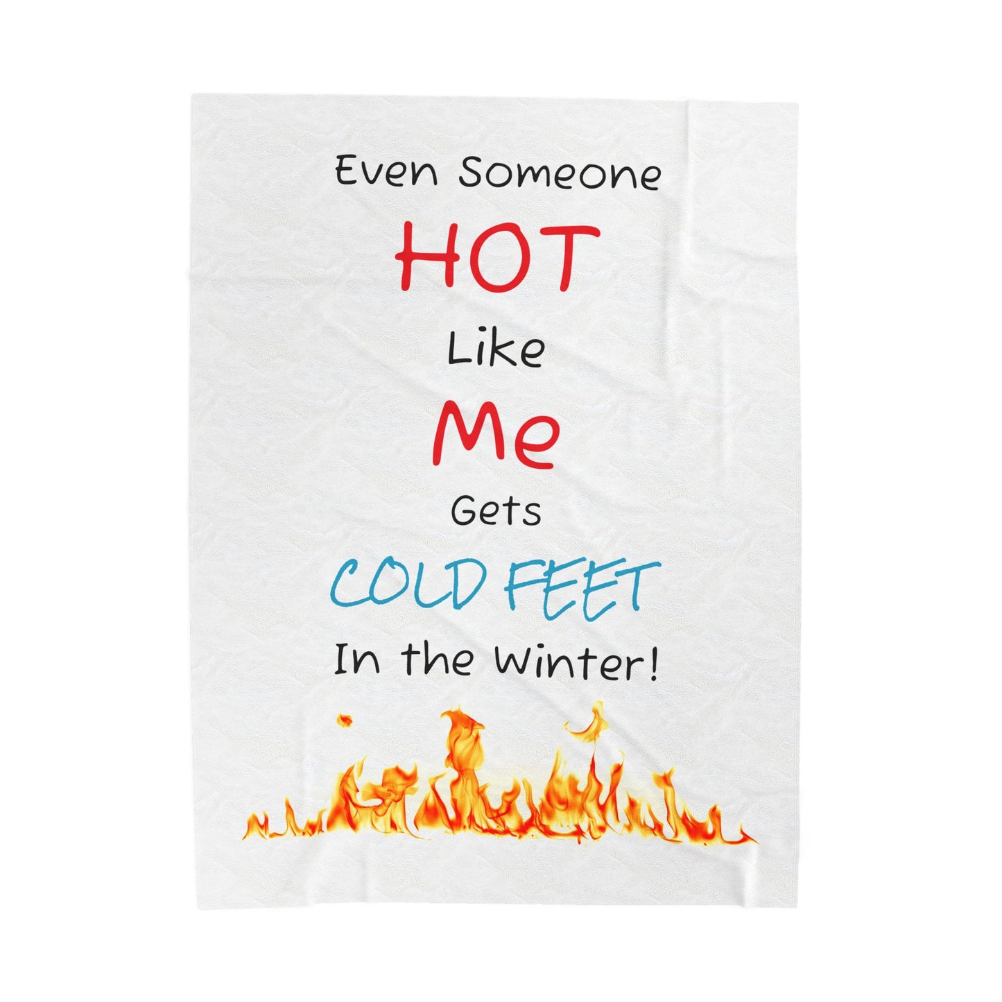 Cozy Velveteen Blanket - "Even Someone HOT Like Me Gets COLD FEET In the Winter!"