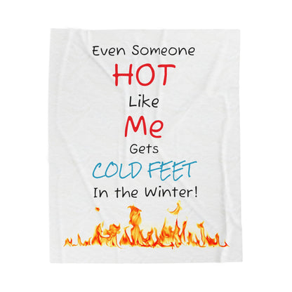 Cozy Velveteen Blanket - "Even Someone HOT Like Me Gets COLD FEET In the Winter!"
