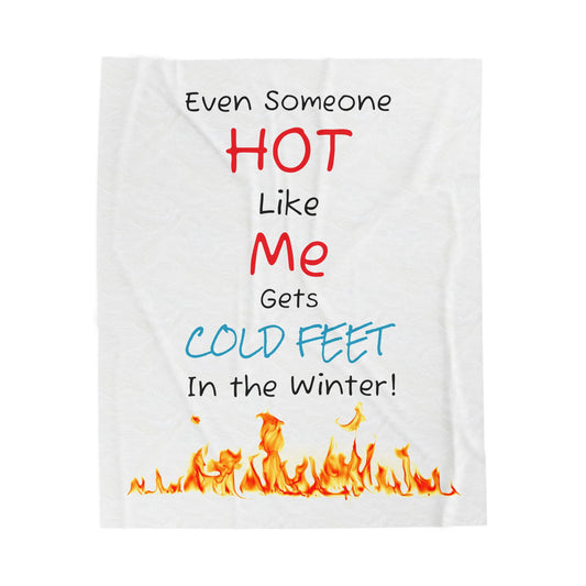 Cozy Velveteen Blanket - "Even Someone HOT Like Me Gets COLD FEET In the Winter!"