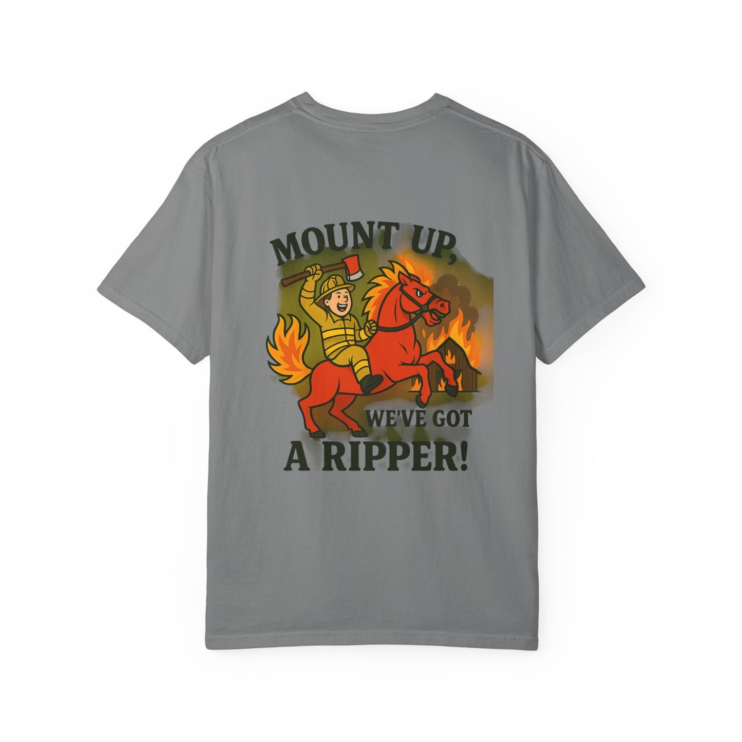 Firefighter T-Shirt — "Mount Up We've Got a Ripper!" Graphic Tee