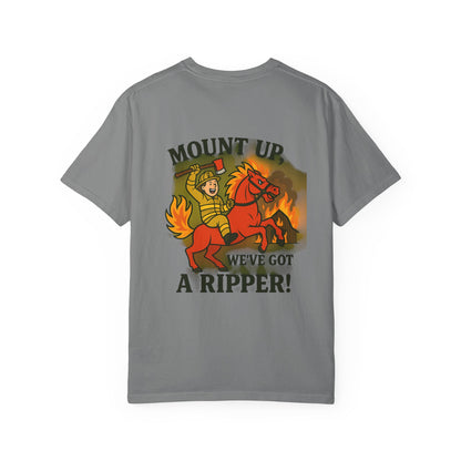 Firefighter T-Shirt — "Mount Up We've Got a Ripper!" Graphic Tee