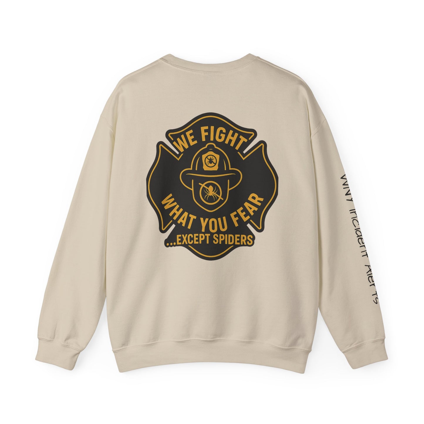Firefighter Crewneck Sweatshirt – “We Fight What You Fear…Except Spiders”