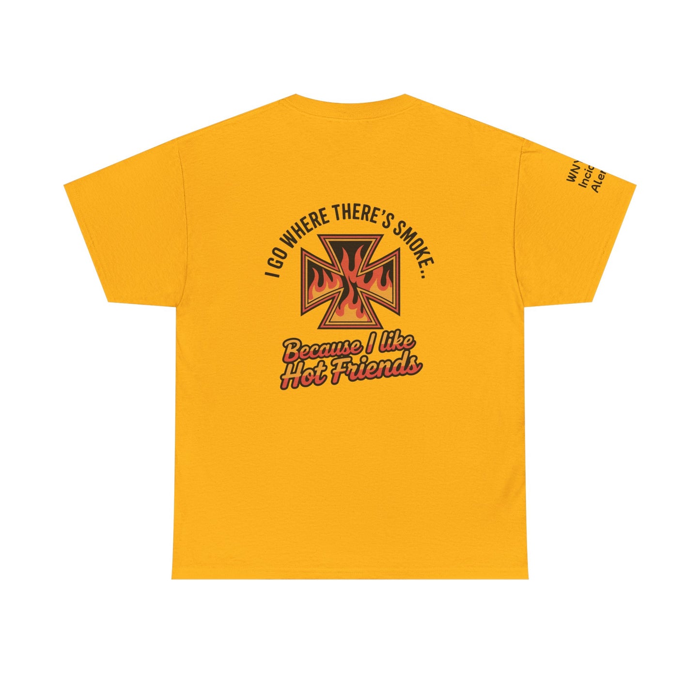 I Have Hot Friends T-Shirt