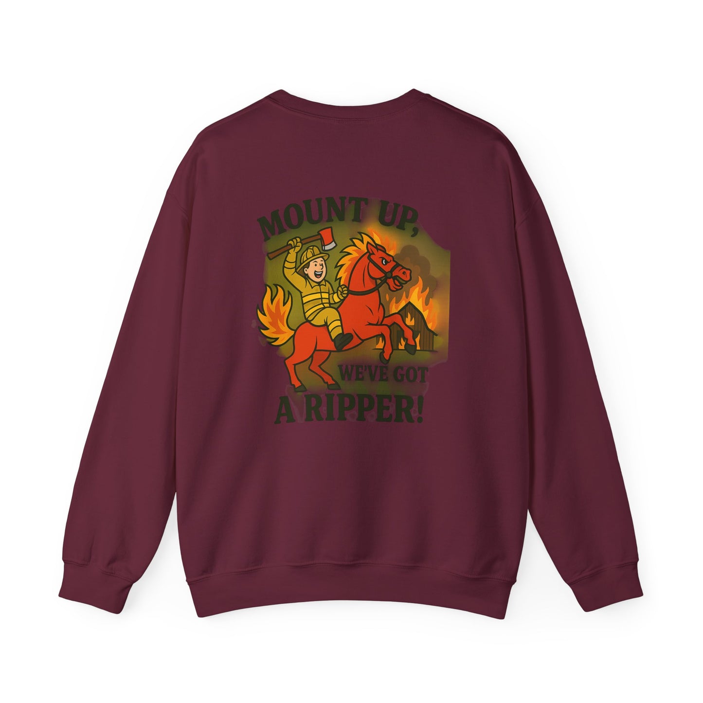 Firefighter Crewneck Sweatshirt — “Mount Up We’ve Got a Ripper!” Graphic