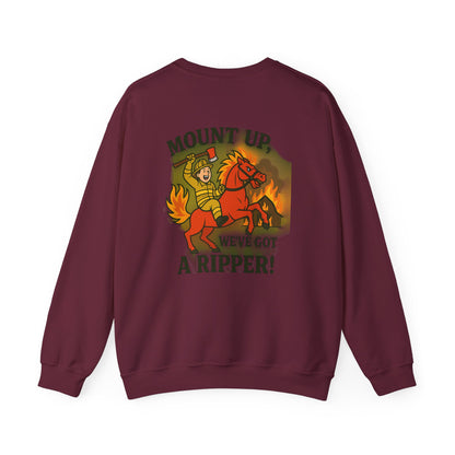 Firefighter Crewneck Sweatshirt — “Mount Up We’ve Got a Ripper!” Graphic