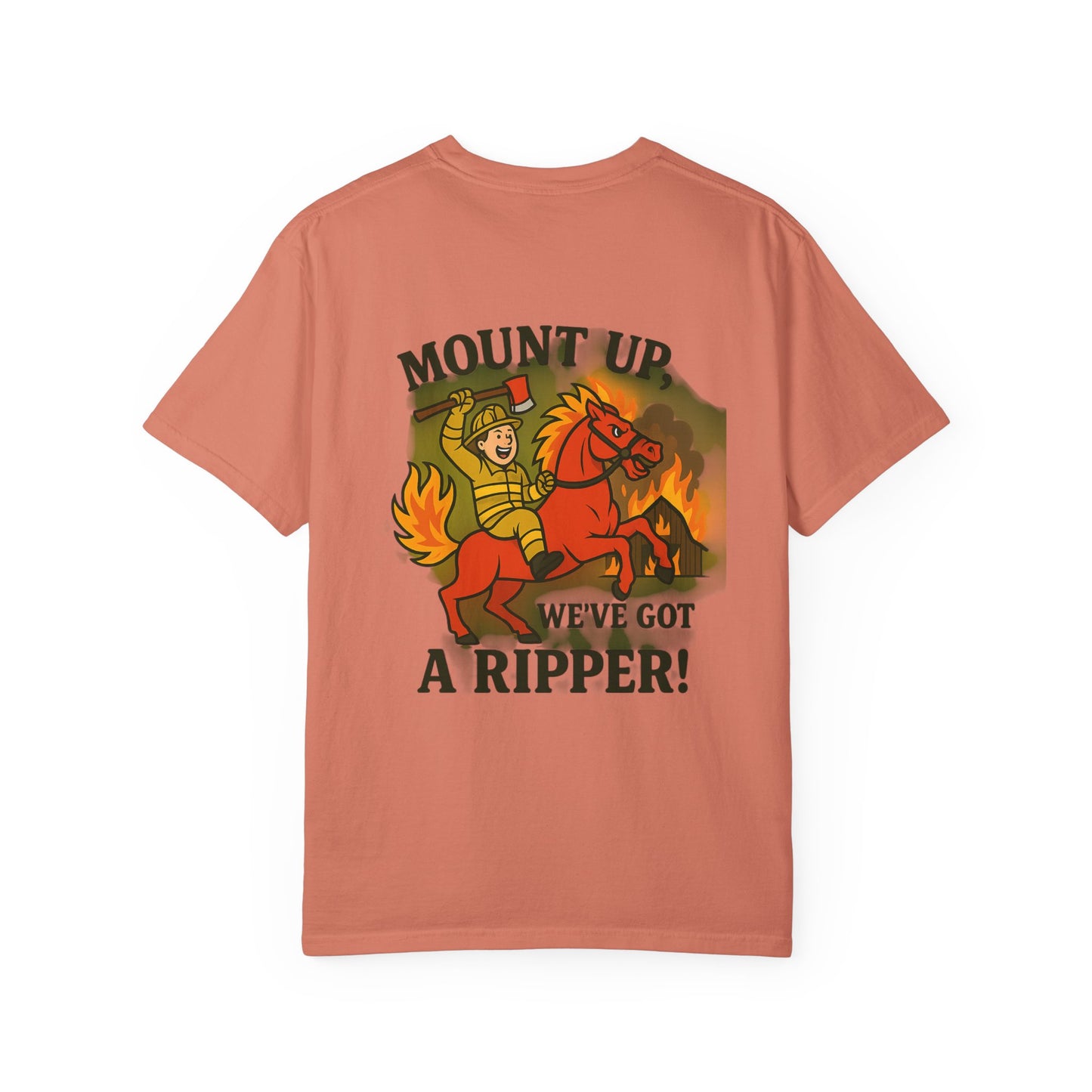 Firefighter T-Shirt — "Mount Up We've Got a Ripper!" Graphic Tee