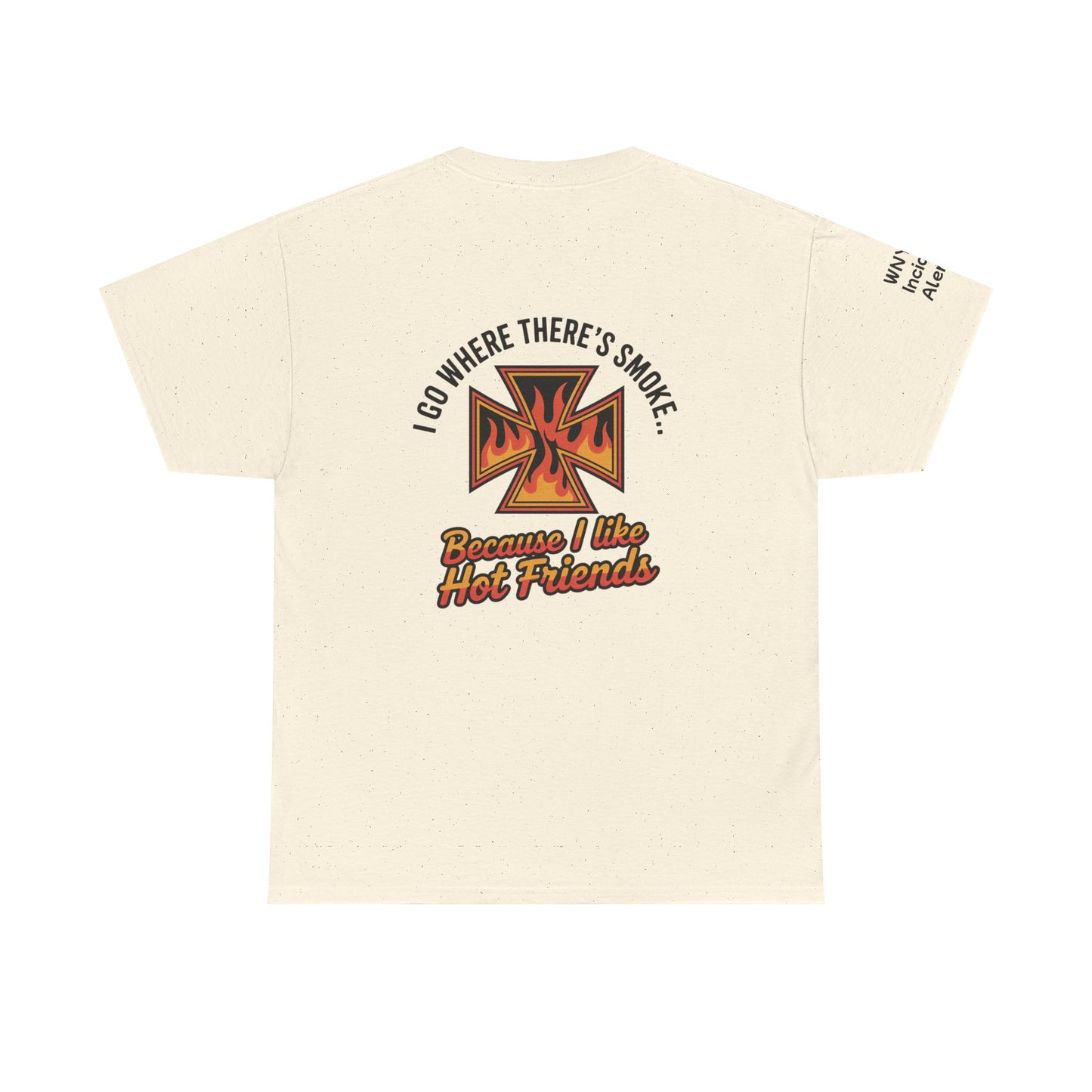 I Have Hot Friends T-Shirt