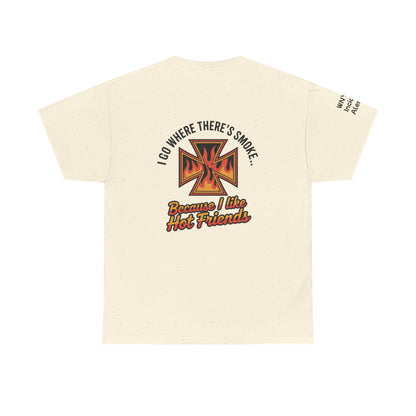 I Have Hot Friends T-Shirt