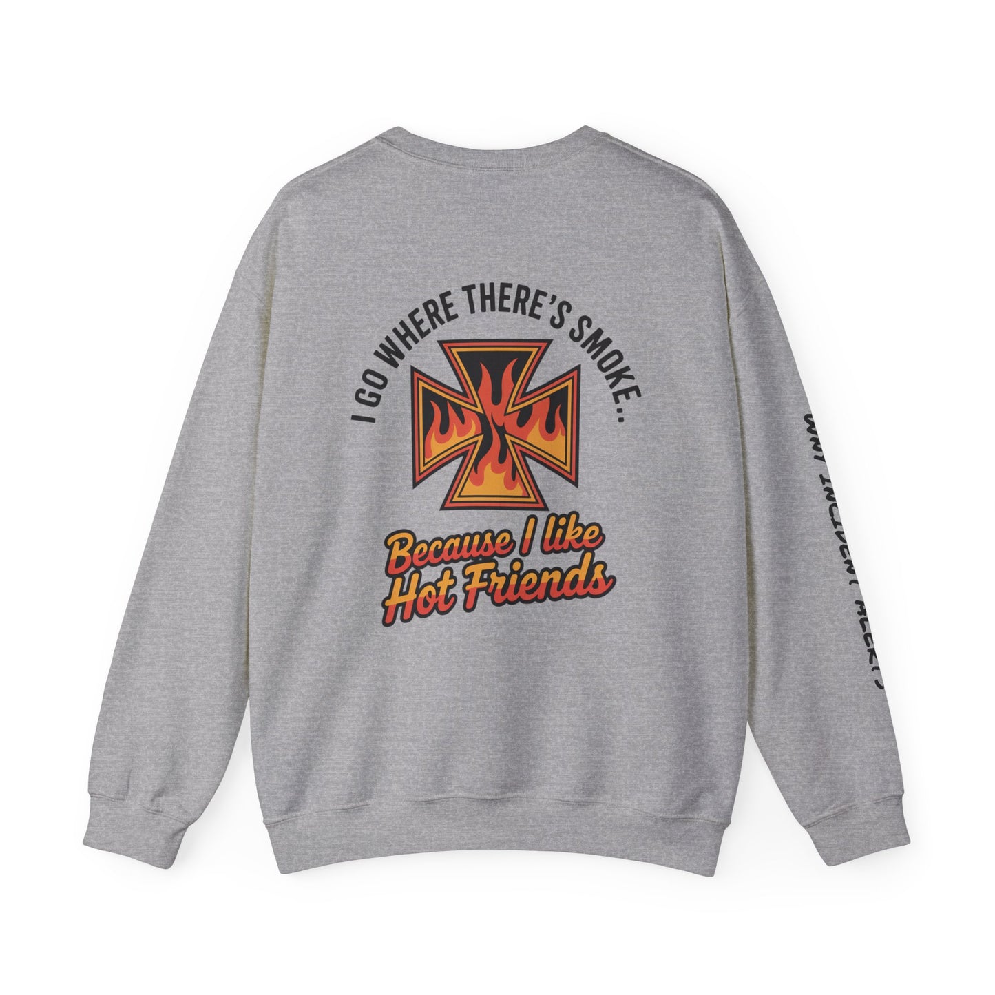 I Have Hot Friends Sweatshirt