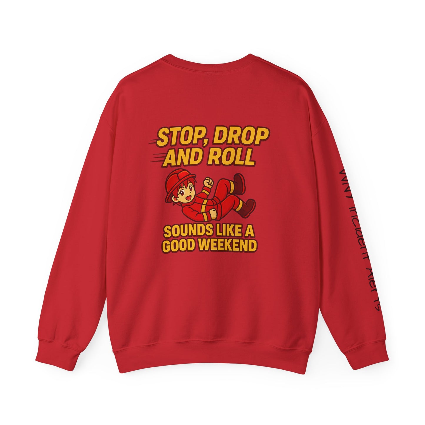 Firefighter Crewneck Sweatshirt — "Stop, Drop and Roll Sounds Like a Good Weekend"