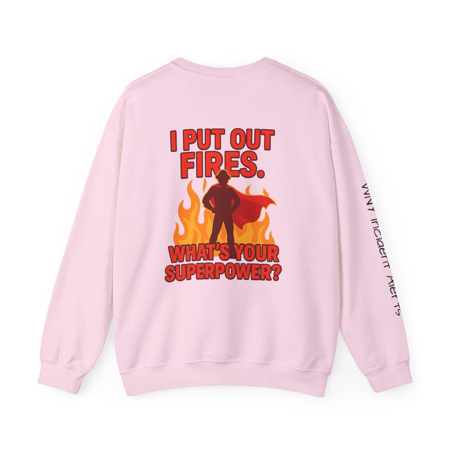 Firefighter Crewneck Sweatshirt — "I Put Out Fires. What's Your Superpower?"