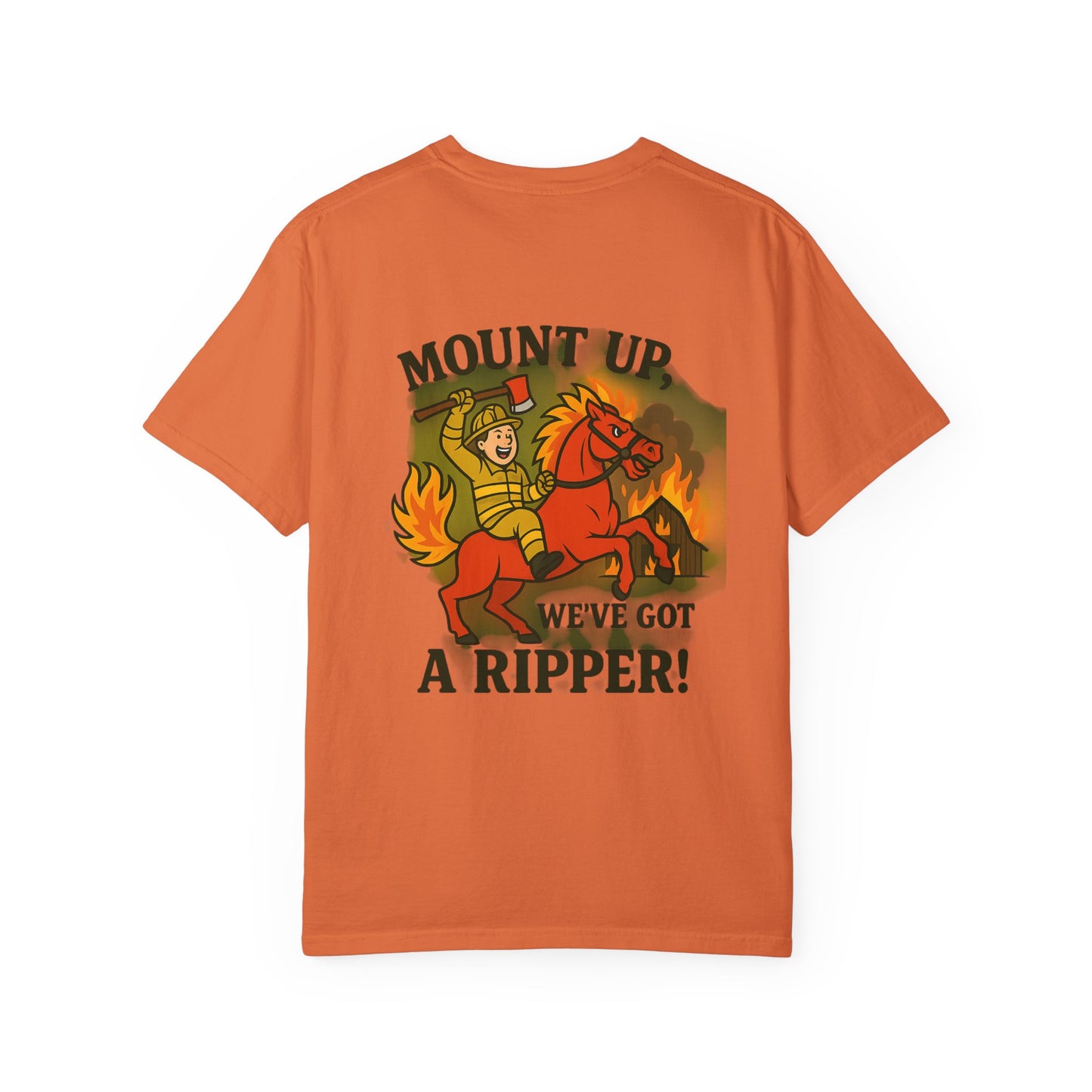 Firefighter T-Shirt — "Mount Up We've Got a Ripper!" Graphic Tee