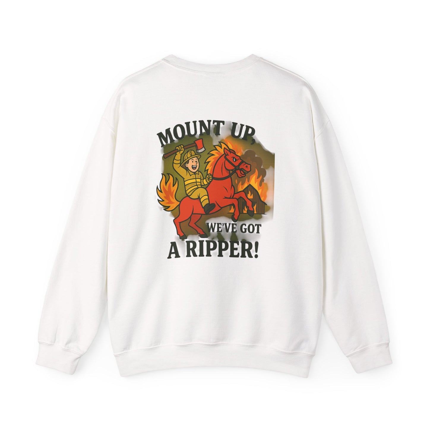 Firefighter Crewneck Sweatshirt — “Mount Up We’ve Got a Ripper!” Graphic