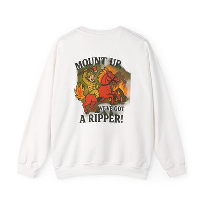 Firefighter Crewneck Sweatshirt — “Mount Up We’ve Got a Ripper!” Graphic