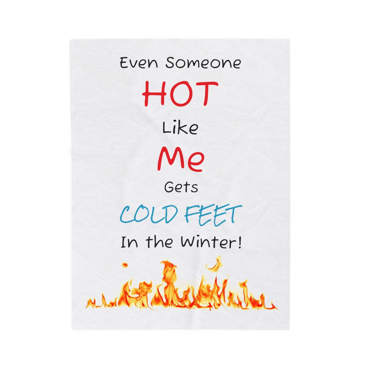 Cozy Velveteen Blanket - "Even Someone HOT Like Me Gets COLD FEET In the Winter!"
