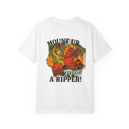 Firefighter T-Shirt — "Mount Up We've Got a Ripper!" Graphic Tee