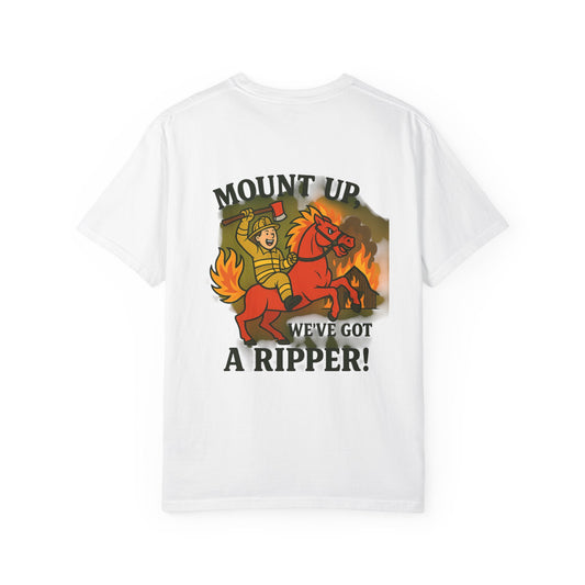 Firefighter T-Shirt — "Mount Up We've Got a Ripper!" Graphic Tee