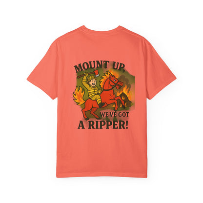 Firefighter T-Shirt — "Mount Up We've Got a Ripper!" Graphic Tee