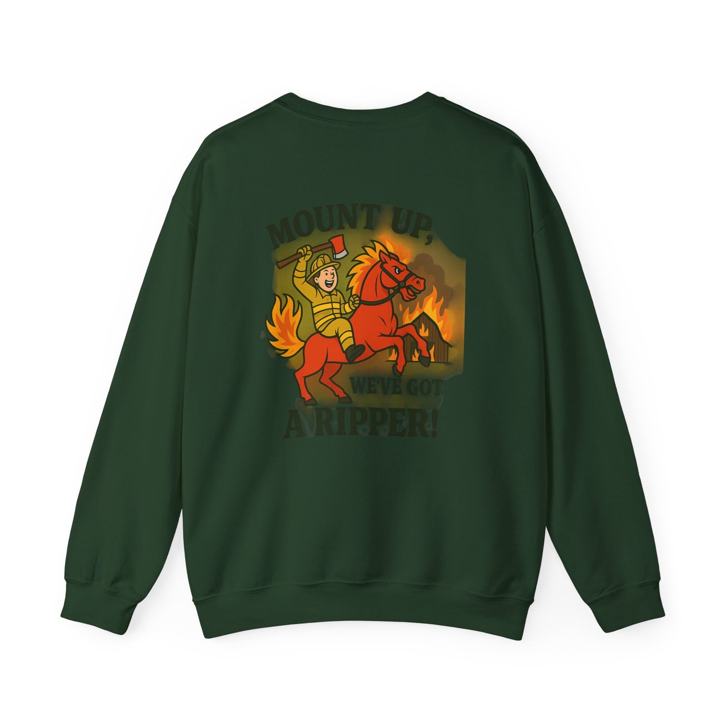 Firefighter Crewneck Sweatshirt — “Mount Up We’ve Got a Ripper!” Graphic