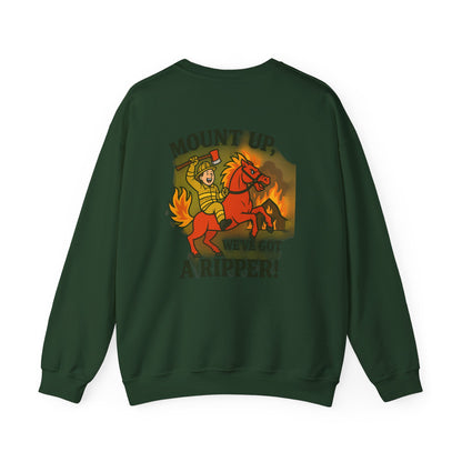 Firefighter Crewneck Sweatshirt — “Mount Up We’ve Got a Ripper!” Graphic