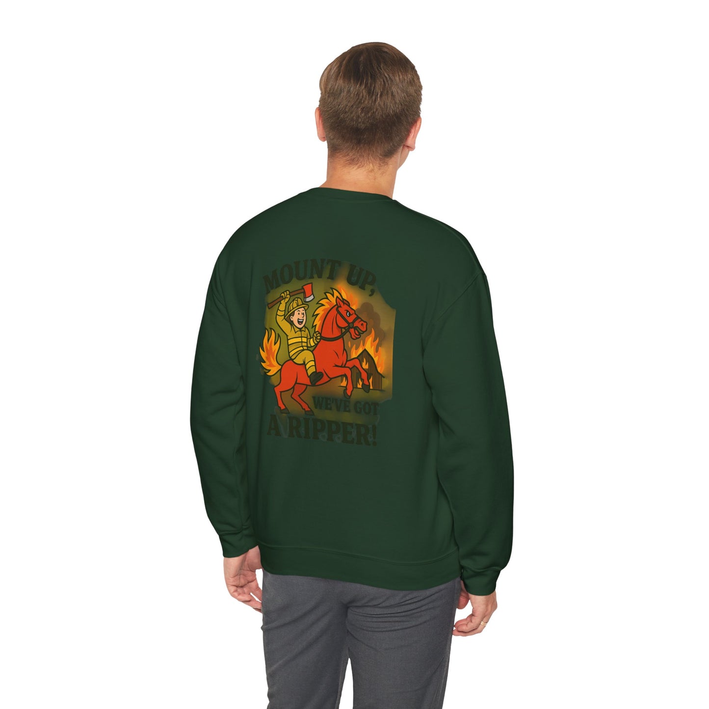 Firefighter Crewneck Sweatshirt — “Mount Up We’ve Got a Ripper!” Graphic