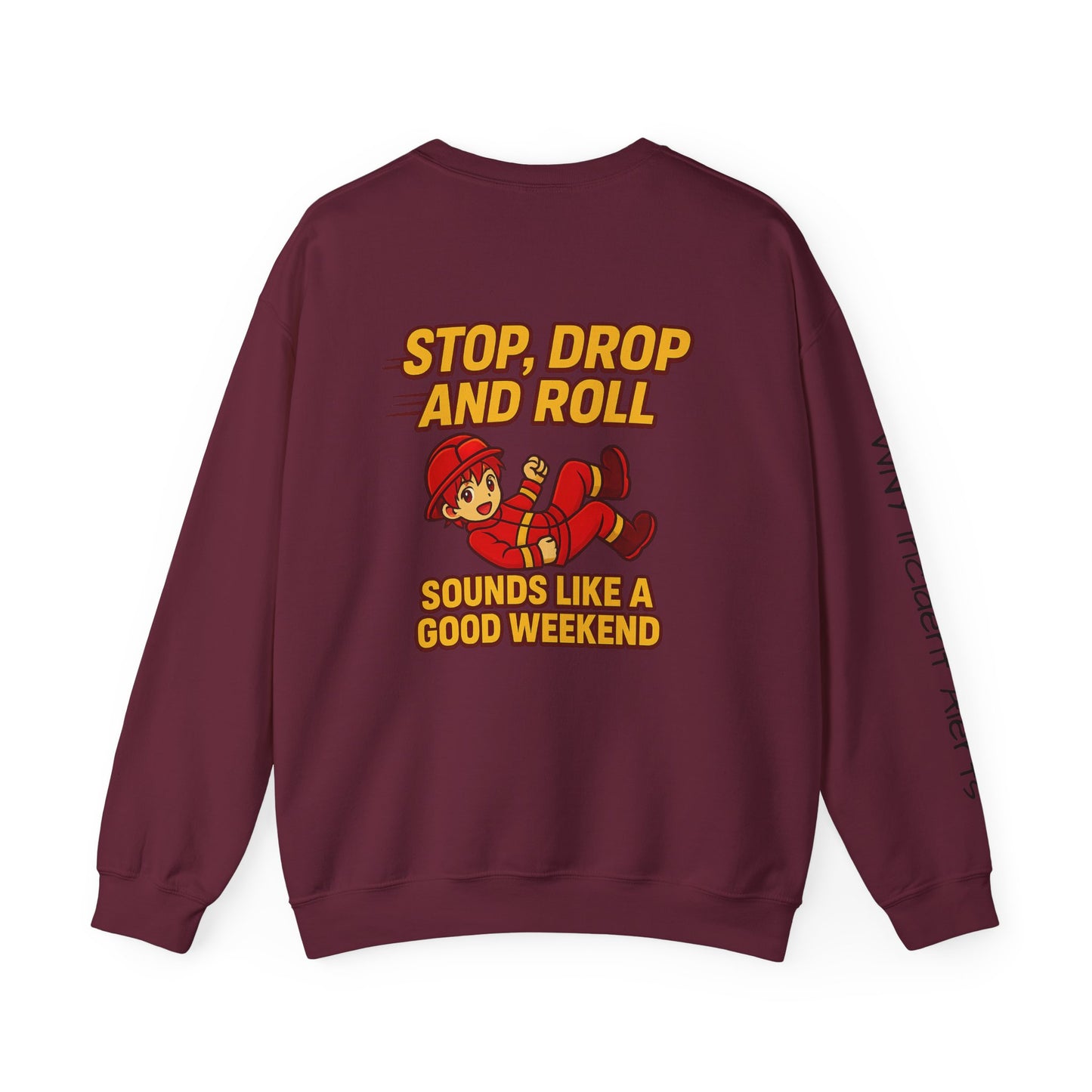 Firefighter Crewneck Sweatshirt — "Stop, Drop and Roll Sounds Like a Good Weekend"