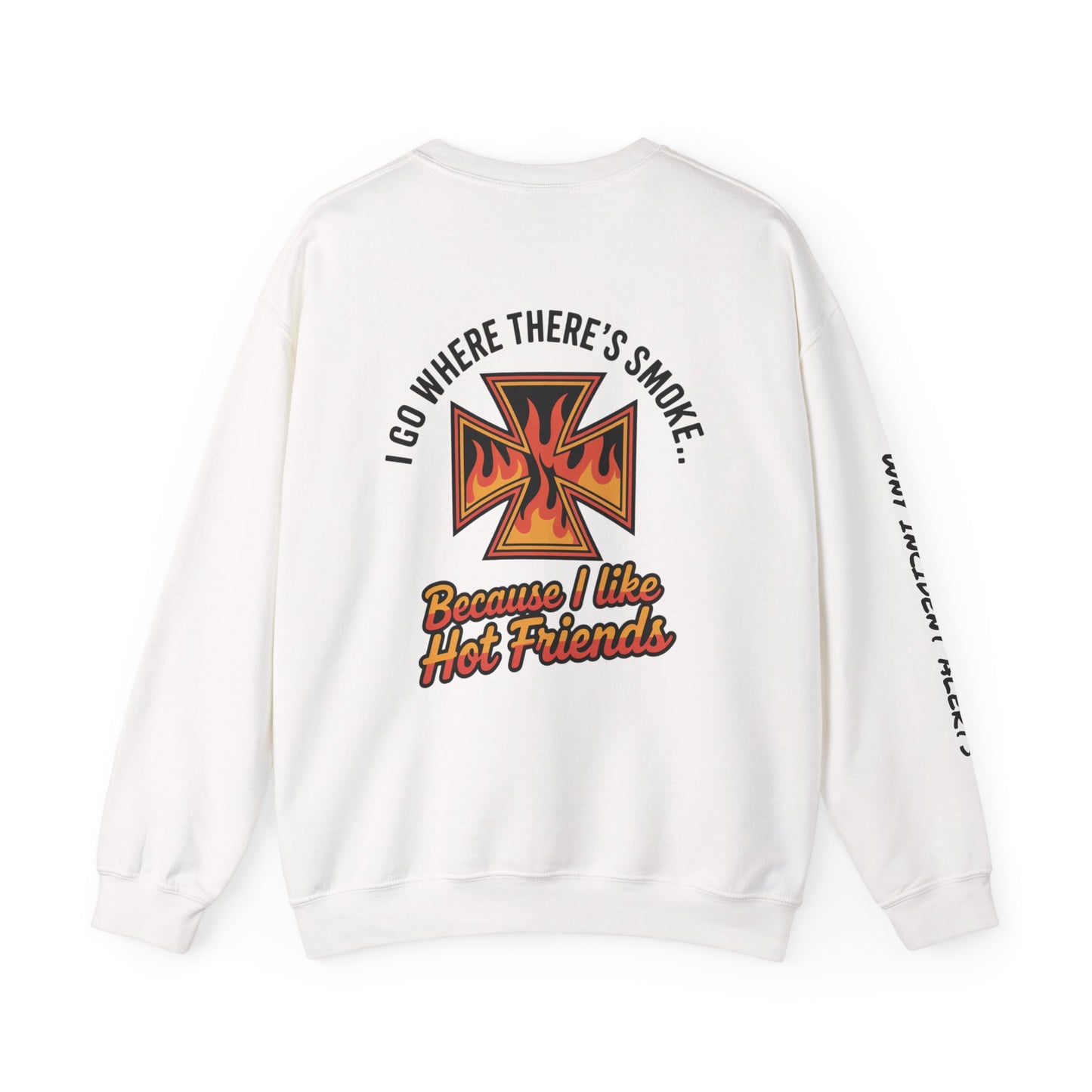 I Have Hot Friends Sweatshirt