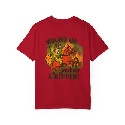 Firefighter T-Shirt — "Mount Up We've Got a Ripper!" Graphic Tee