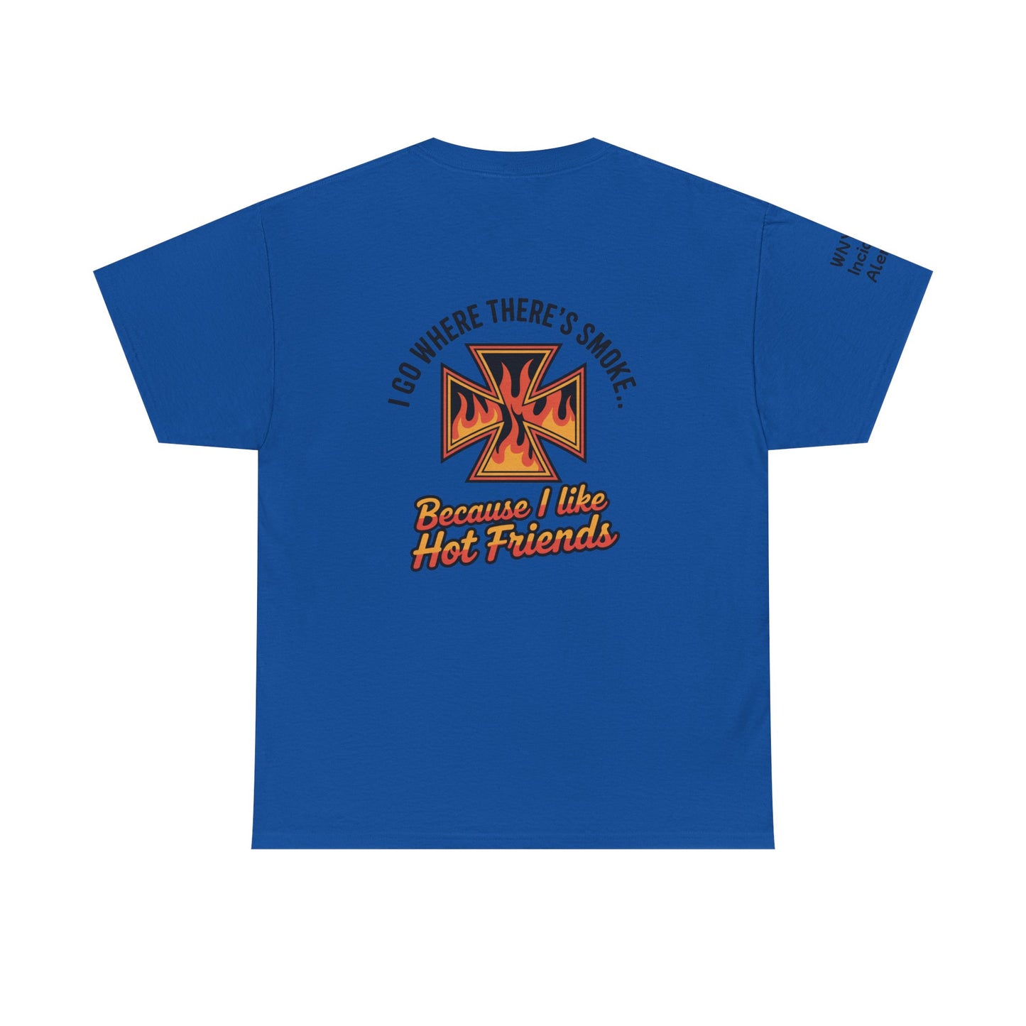 I Have Hot Friends T-Shirt