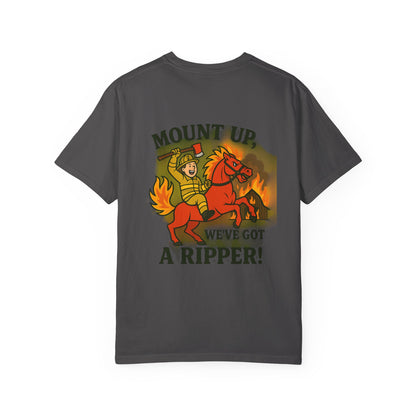 Firefighter T-Shirt — "Mount Up We've Got a Ripper!" Graphic Tee