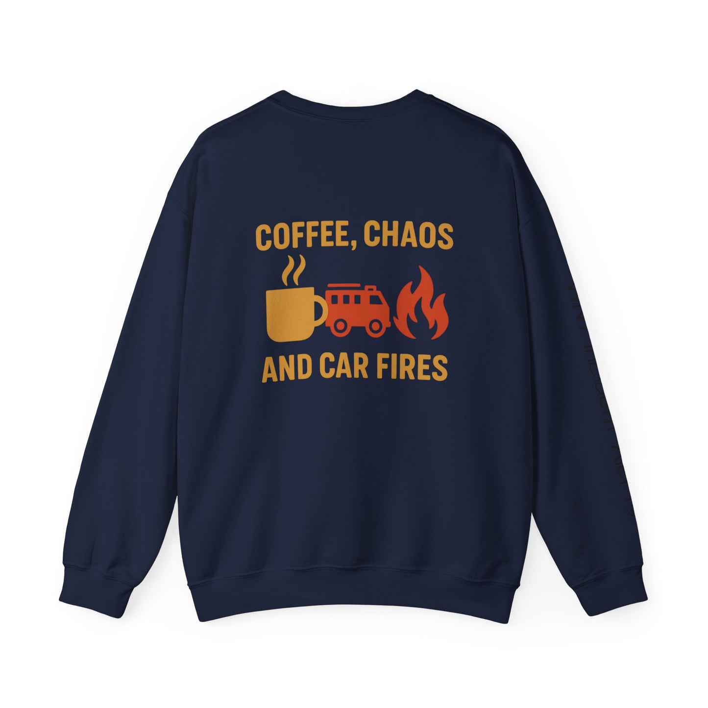Coffee, Chaos & Car Fires Sweatshirt — Firefighter Crewneck