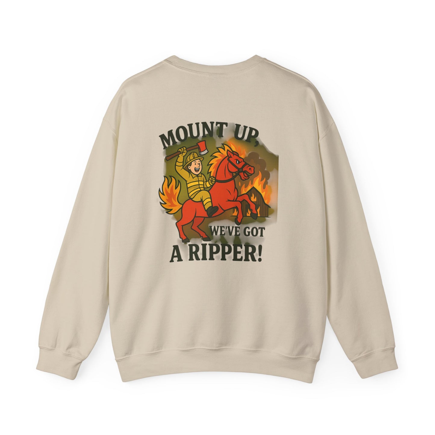 Firefighter Crewneck Sweatshirt — “Mount Up We’ve Got a Ripper!” Graphic