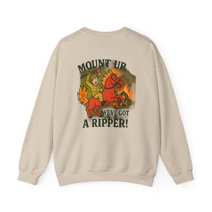 Firefighter Crewneck Sweatshirt — “Mount Up We’ve Got a Ripper!” Graphic