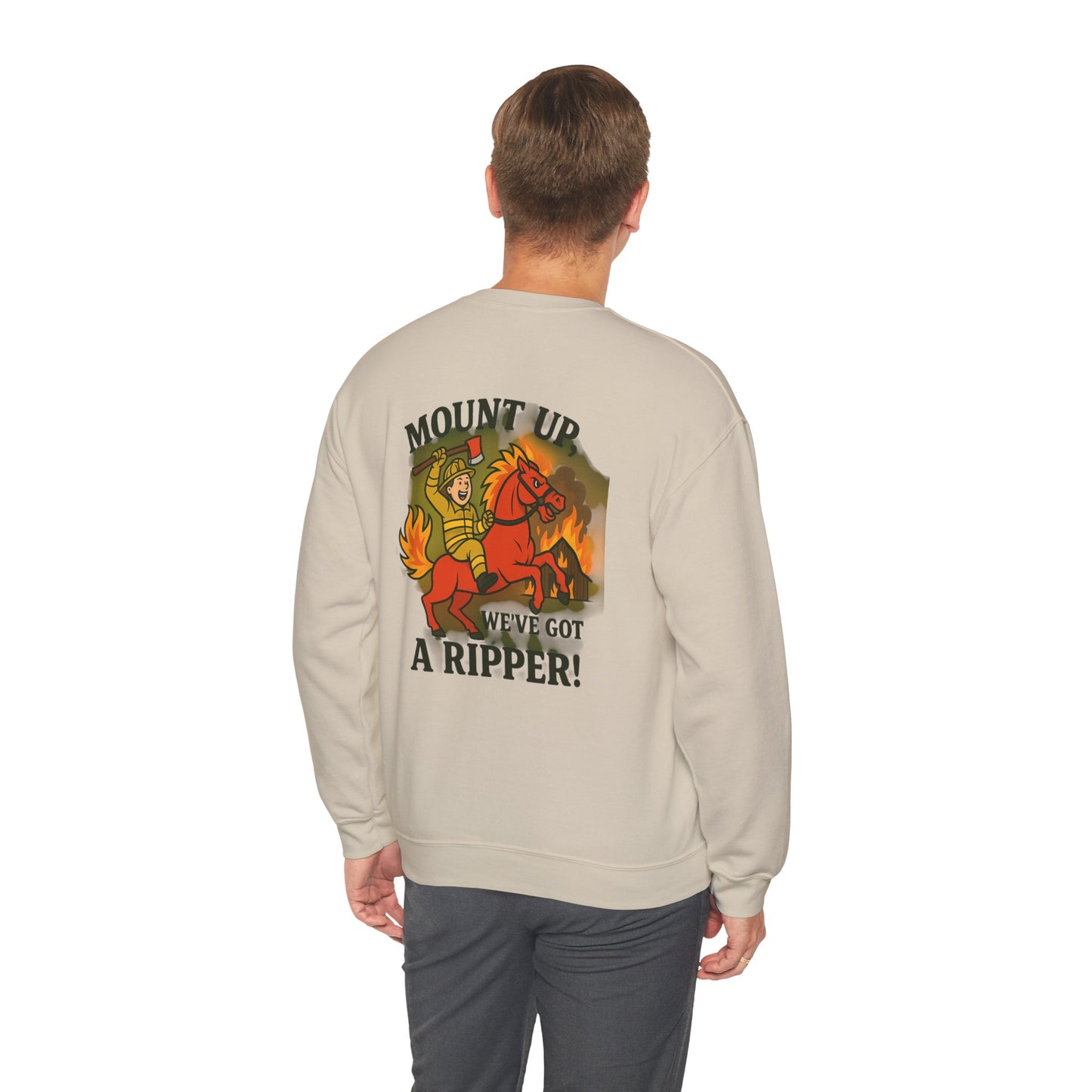 Firefighter Crewneck Sweatshirt — “Mount Up We’ve Got a Ripper!” Graphic