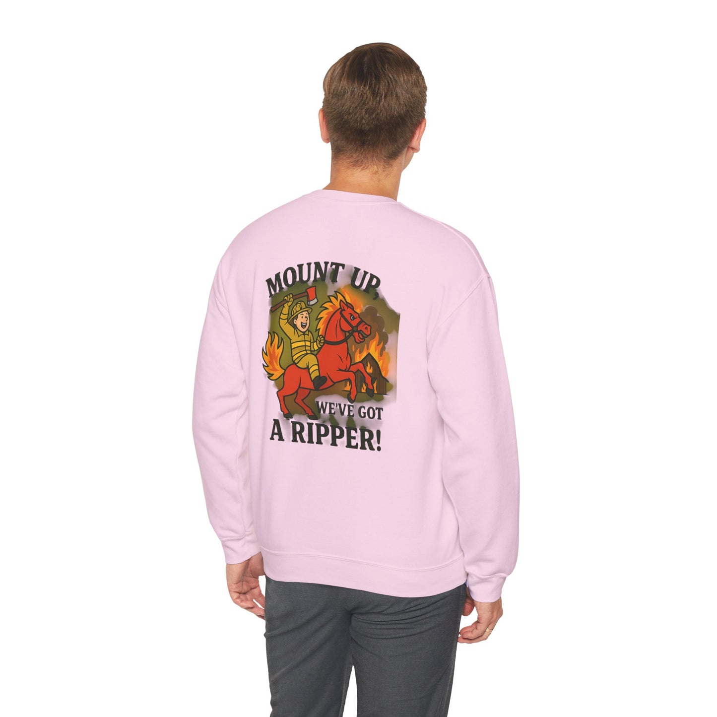 Firefighter Crewneck Sweatshirt — “Mount Up We’ve Got a Ripper!” Graphic